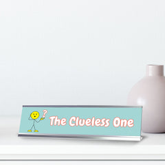 The Clueless One, Silver Frame, Desk Sign (2x8)