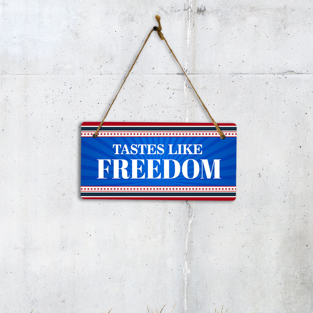Tastes Like Freedom 5x10 Hanging Plus Wall or Door Sign | USA Home Decor