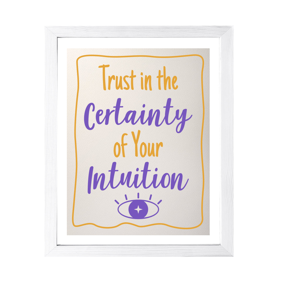 Designs ByLITA Trust In The Certainty of Your Intuition, Wall Print Art | Funky Home Décor