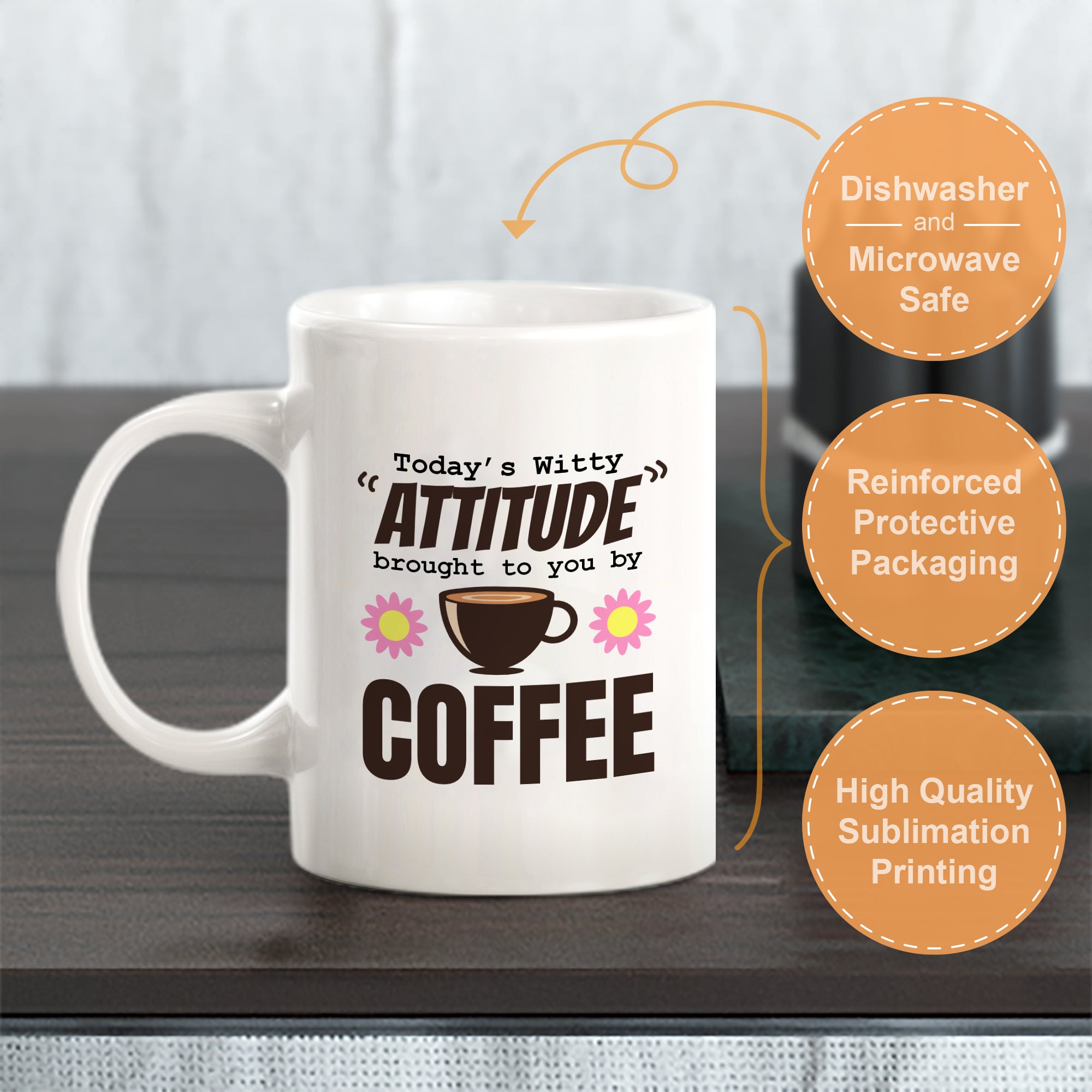 Today's Witty Attitude Brought To You By Coffee 11oz Plastic or Ceramic Mug | Funny Office & Home Cups