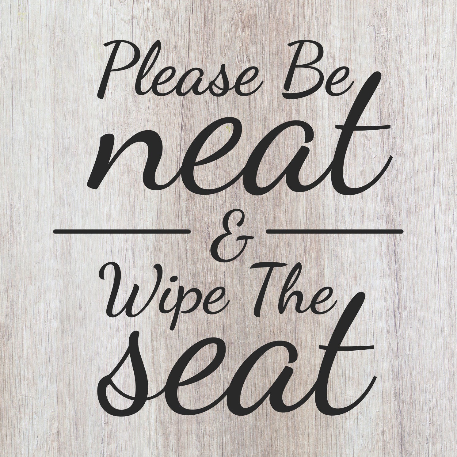 Signs ByLITA Please Be Neat & Wipe The Seat, Wood Color, Square Table Sign (5" x 5”)
