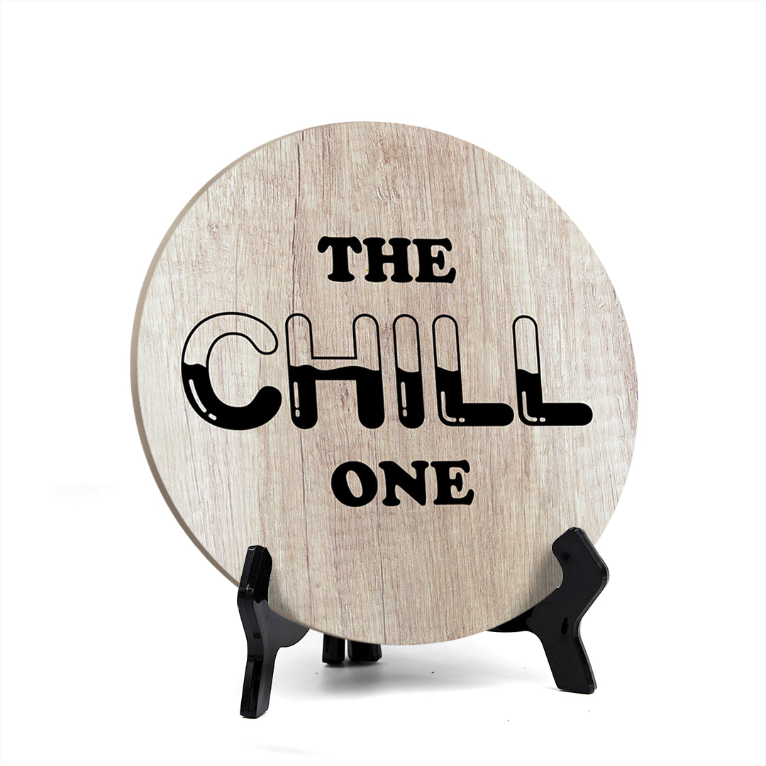 Signs ByLITA Circle Round The Chill One Table Sign (5x5")