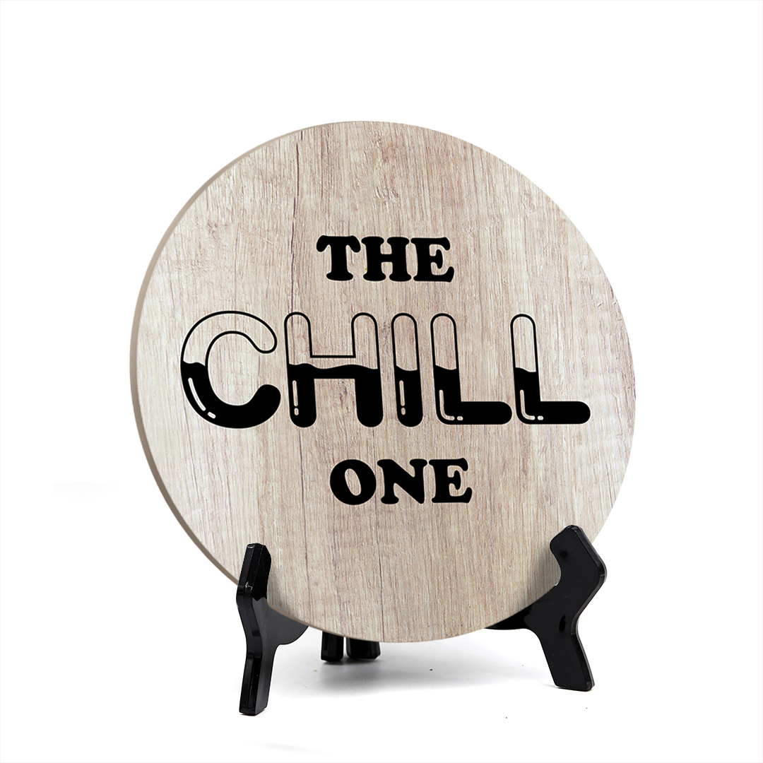 Signs ByLITA Circle Round The Chill One Table Sign (5x5")