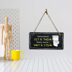 Some Come To Sit & Think Others Just to... Sh*t & Stink 5x10 Hanging Plus Wall or Door Sign | Funny Home Decor