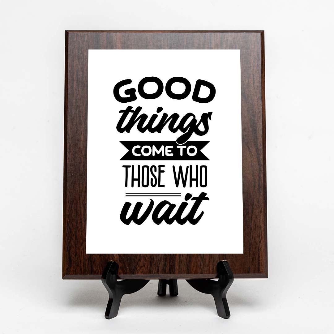 Good Things Come To Those Who Wait Decorative Wall Plaque (Full Color) | Positive Affirmation Inspiration Décor