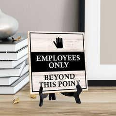 Employees Only Beyond This Point 5"x 5" Square Table Sign With Acrylic Easel | Home & Office Decor