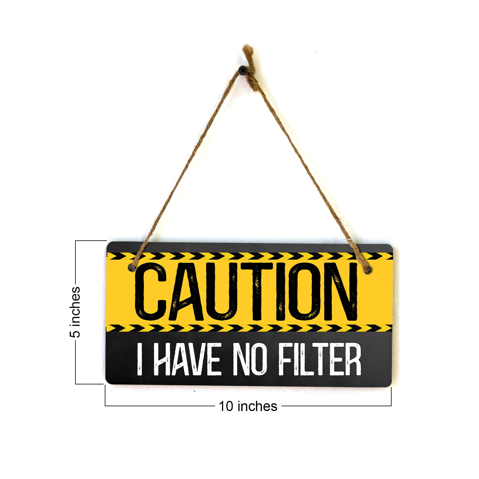 Caution I Have No Filter 5" x 10" Hanging Wall or Door Sign | Funny Home Decor