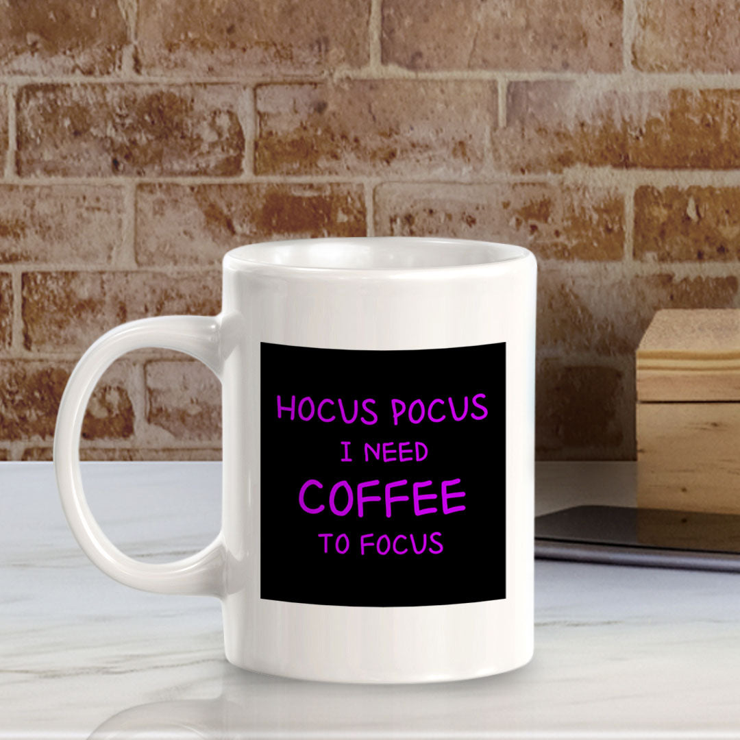 Hocus Pocus I Need Coffee To Focus 11oz Plastic or Ceramic Coffee Mug | Funny Cups