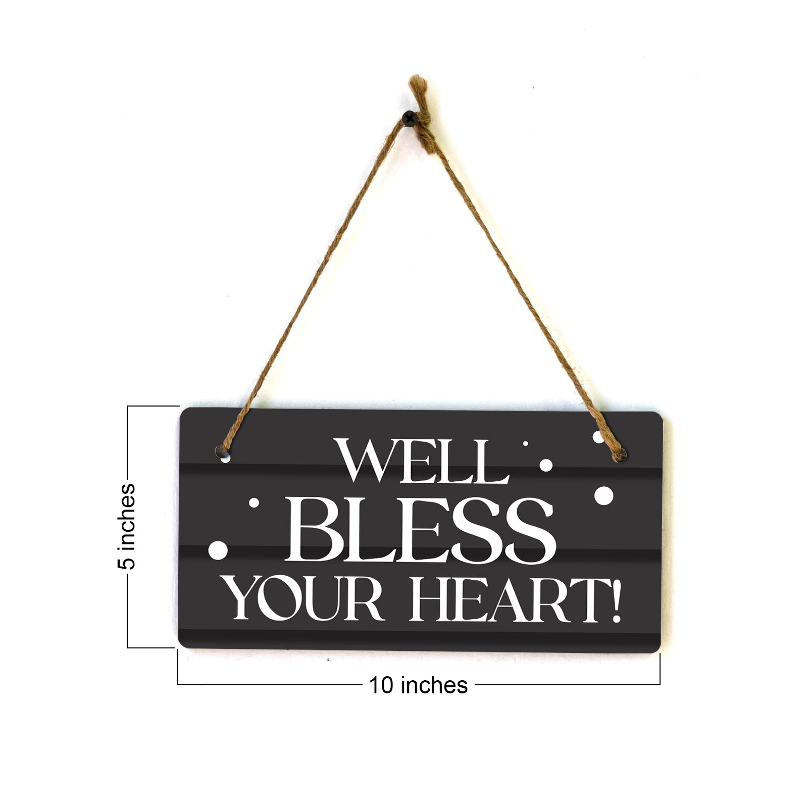 Well Bless Your Heart! 5x10 Hanging Plus Wall or Door Sign | Funny Home Decor