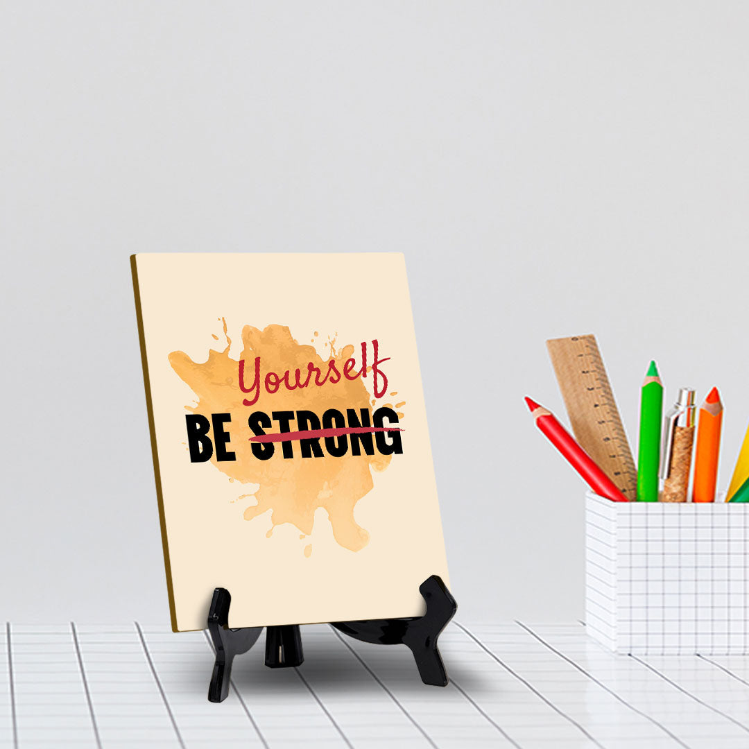 Be Yourself Table Sign with Acrylic Stand (6x8“) | Positive Motivational Sayings