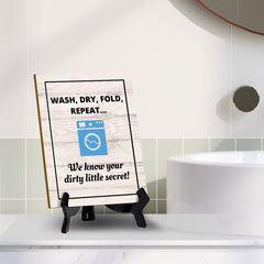 Signs ByLITA Wash, Dry, Fold, Repeat... We know your dirty little secret! Table Sign with Acrylic Stand (6x8“)
