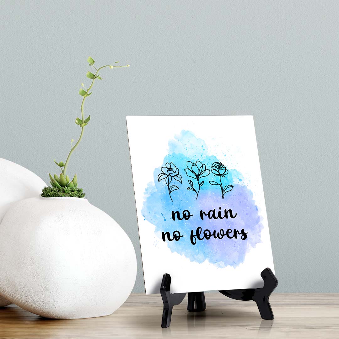 No Rain, No Flowers Table Sign with Acrylic Stand (6x8“) | Positive Affirmation Inspiration Décor