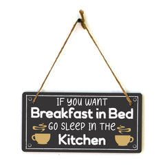 If You Want Breakfast In Bed... Sleep In The Kitchen! 5x10 Hanging Plus Wall or Door Sign | Funny Home Decor