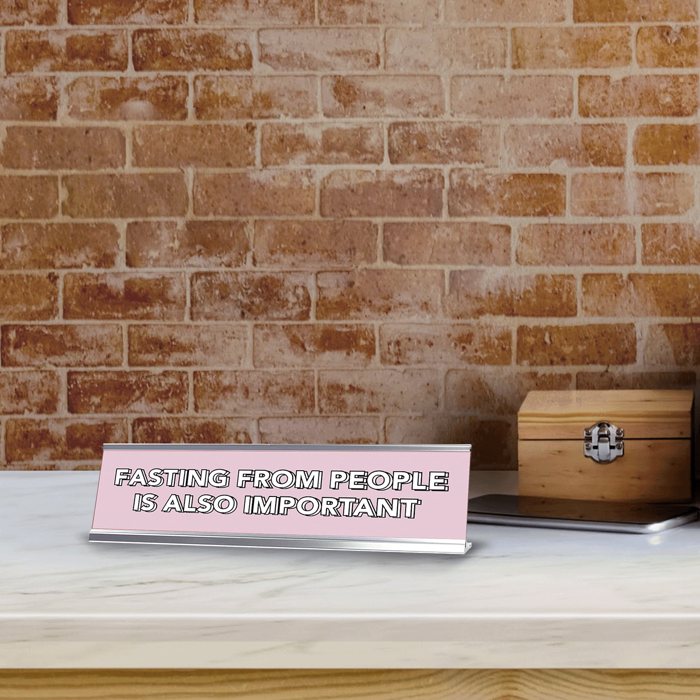 Fasting From People Is Also Important 2 x 10" Desk Sign | Inspirational Quotes Workspace