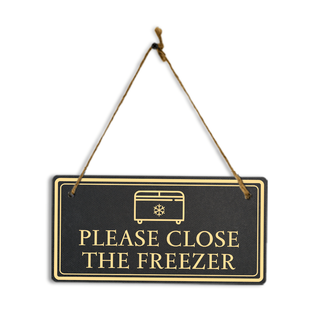 Please Close The Freezer 5x10 Hanging Plus Wall or Door Sign | Rustic Twine | Home and Business Signage