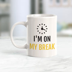 I'm On My Break Coffee Mug