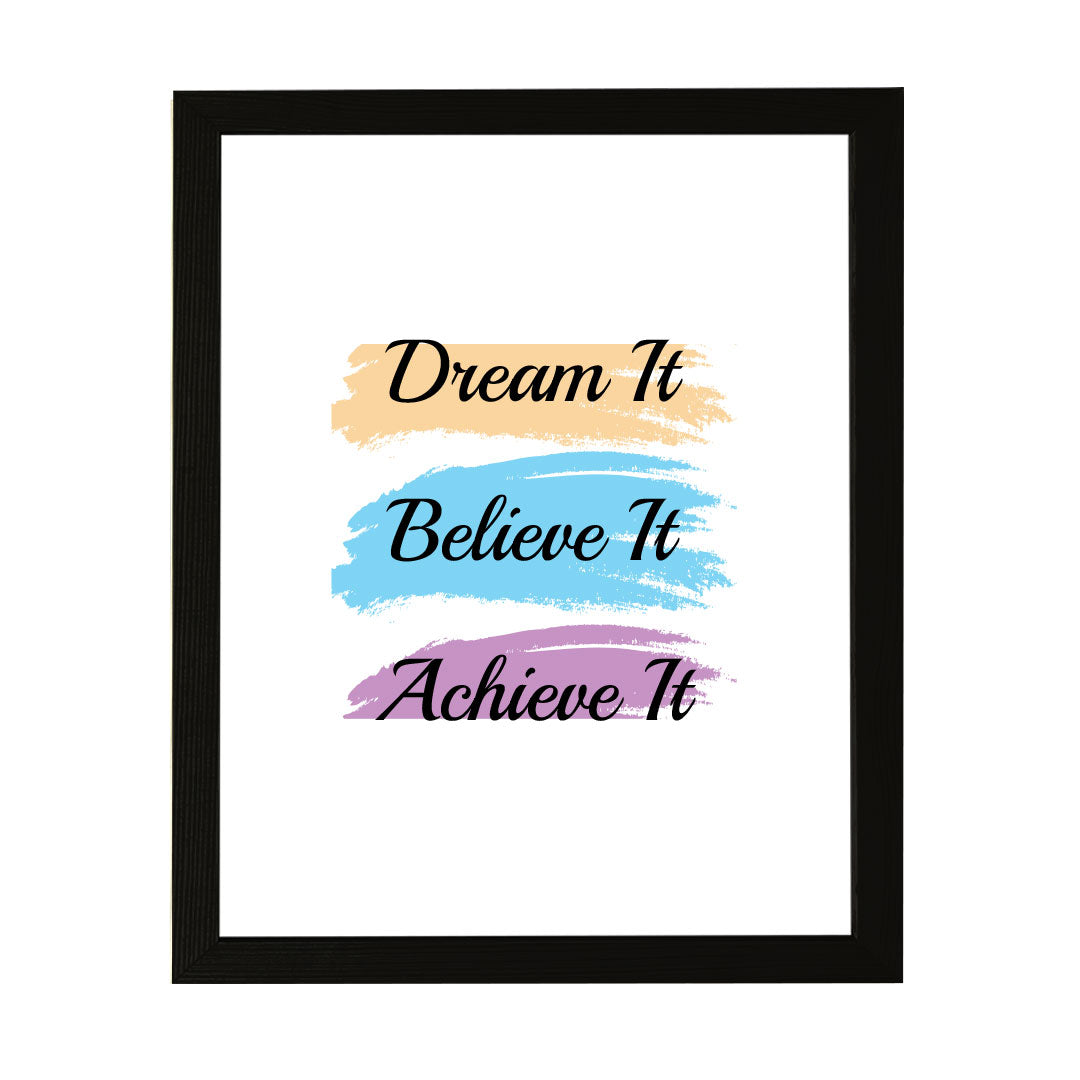 Designs ByLITA Dream It Believe It Achieve It, Wall Print Art | Motivational Home Decor