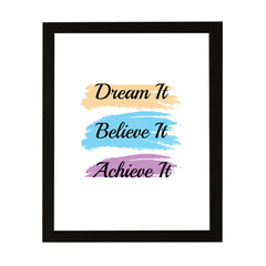 Designs ByLITA Dream It Believe It Achieve It, Wall Print Art | Motivational Home Decor