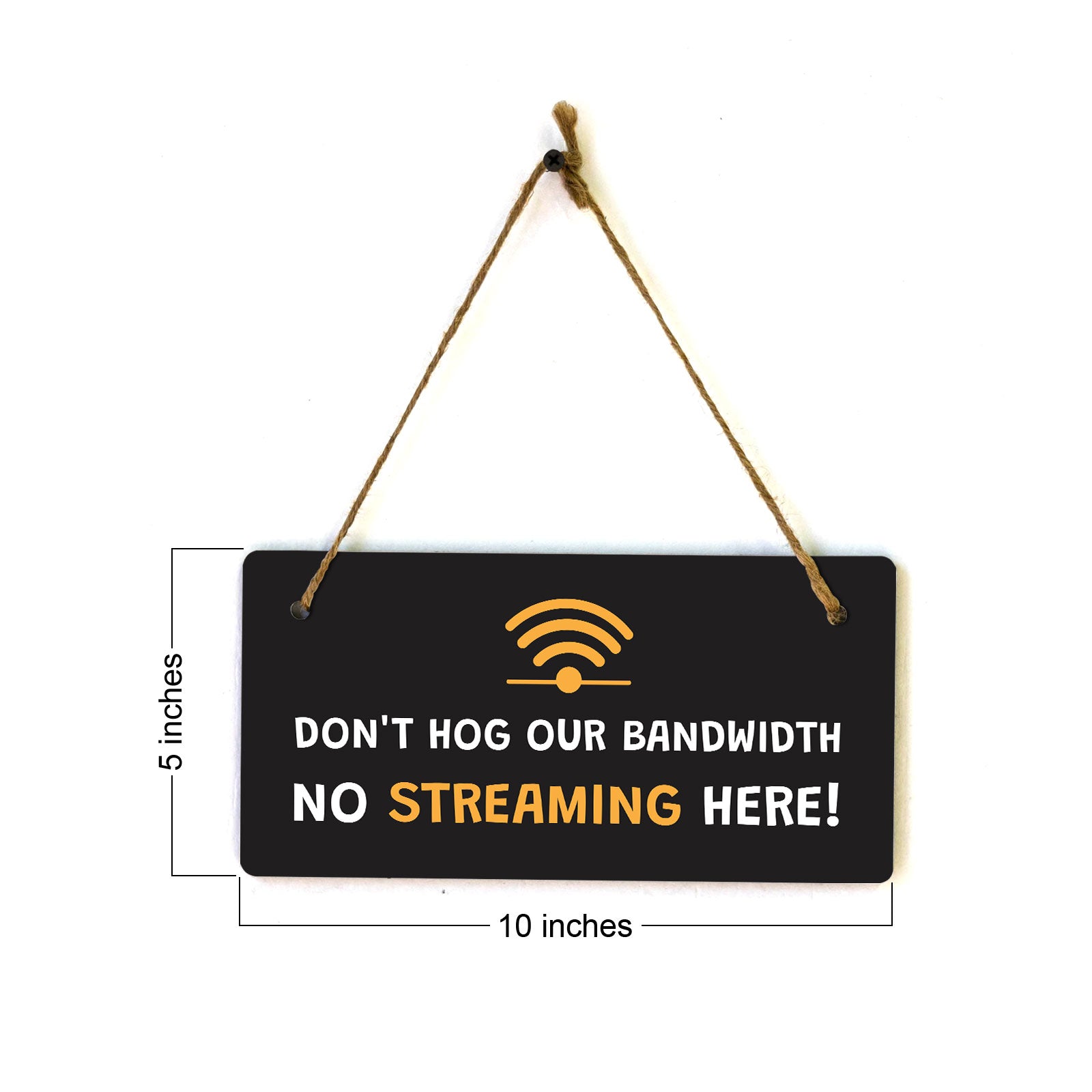 Don't Hog Our Bandwidth - No Streaming Here! 5x10 Hanging Plus Wall or Door Sign | Cafe Etiquette Signage