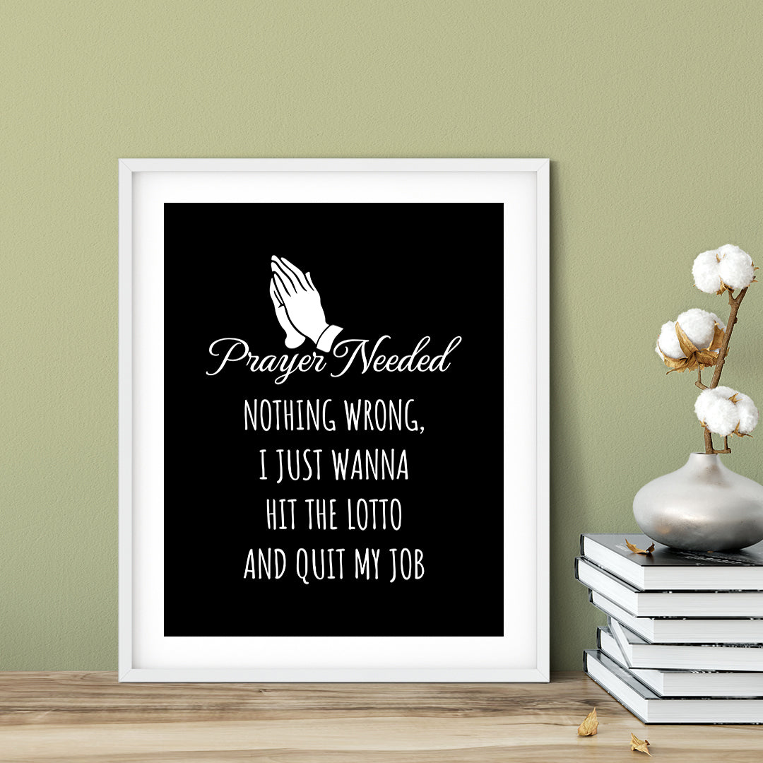 Designs ByLITA Prayer Needed. Nothing Wrong, I just Wanna Hit The Lotto And Quit My Job, Wall Print Art | Home Decor