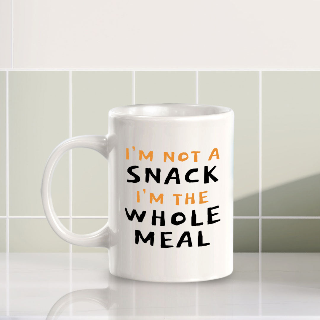 Designs ByLITA I'm Not a Snack; I'm The Whole Meal 11oz Plastic or Ceramic Coffee Mug | Great Humorous Funny Novelty Gift For Friends Family and Co-workers | Printed Both Sides