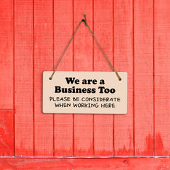 We Are A Business Too - Please Be Considerate When Working Here 5x10 Hanging Plus Wall or Door Sign | Cafe Etiquette Signage