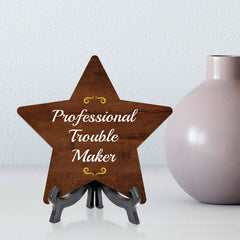 Professional Trouble Maker 7.5 x 7.5" Star Table Sign With Acrylic Stand | Home & Office Decor