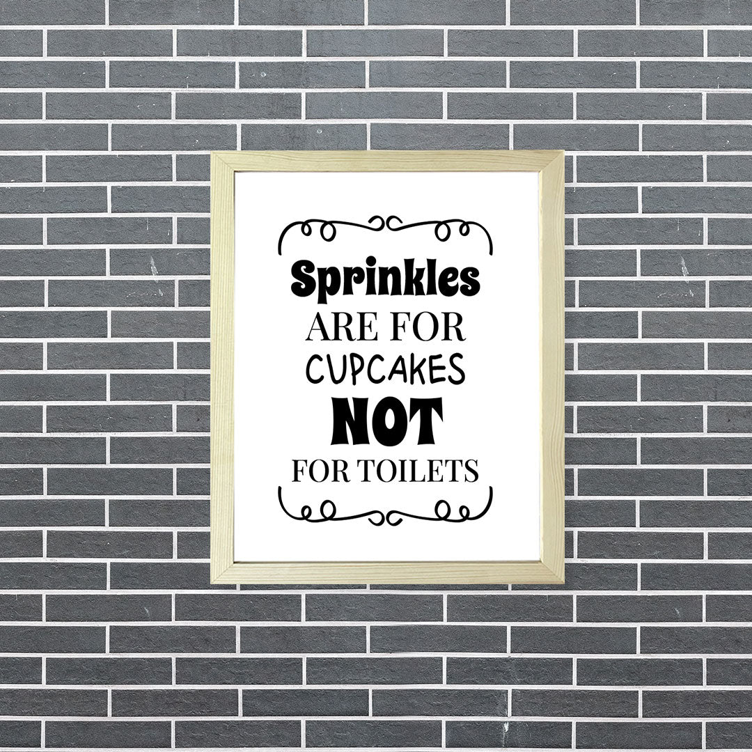 Designs ByLITA Sprinkles Are For Cupcakes Not For Toilets, Wall Print Art