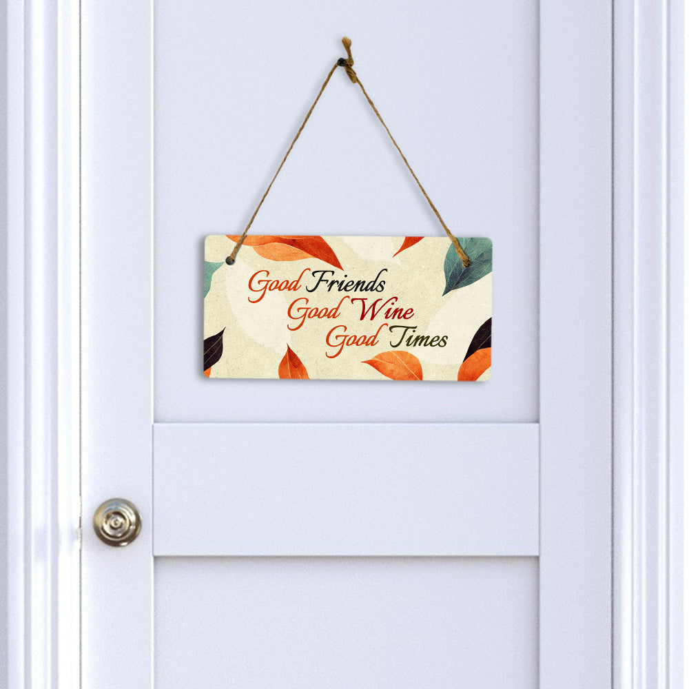 Good Friends Good Wine Good Times 5x10 Hanging Plus Wall or Door Sign | Family and Friends Home Decor