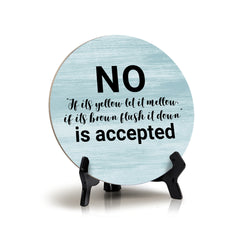 Signs ByLITA Circle No" If its Yellow Let It Mellow, If It’s Brown Flush It Down” is Accepted Table Sign (5x5)