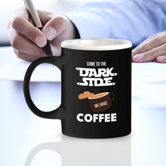 Come To The Dark Side We Have Coffee 11oz Plastic or Ceramic Mug | Funny Office & Home Cups