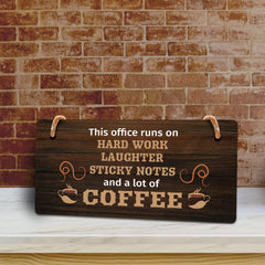 This Office Runs On Hard Work Laughter Sticky Notes And A Lot Of Coffee 5" x 10" Hanging Wall or Door Sign | Funny Coffee Home & Office Decor