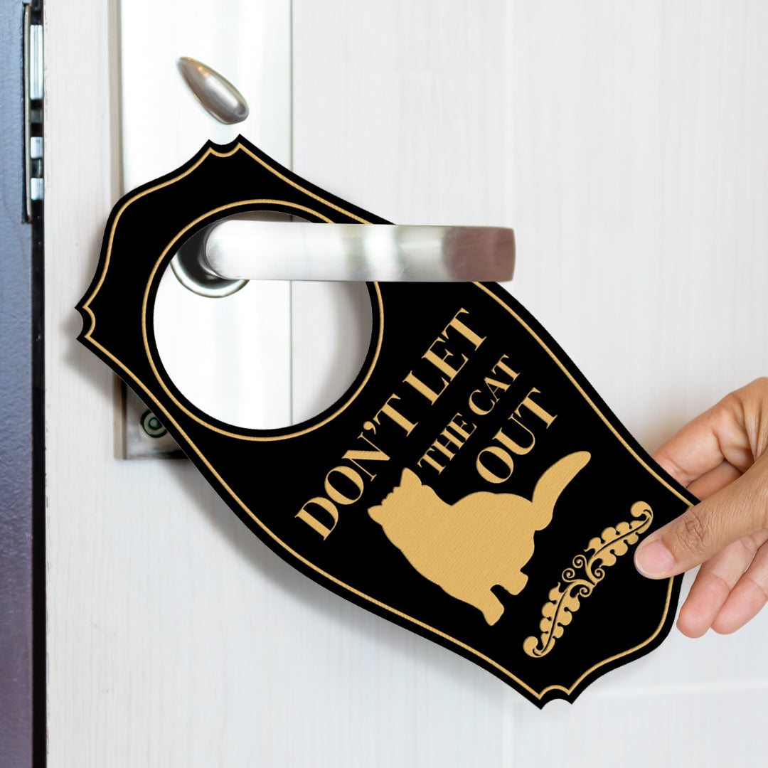 Don't Let The Cat Out Door Hanger | House or Business Door Sign