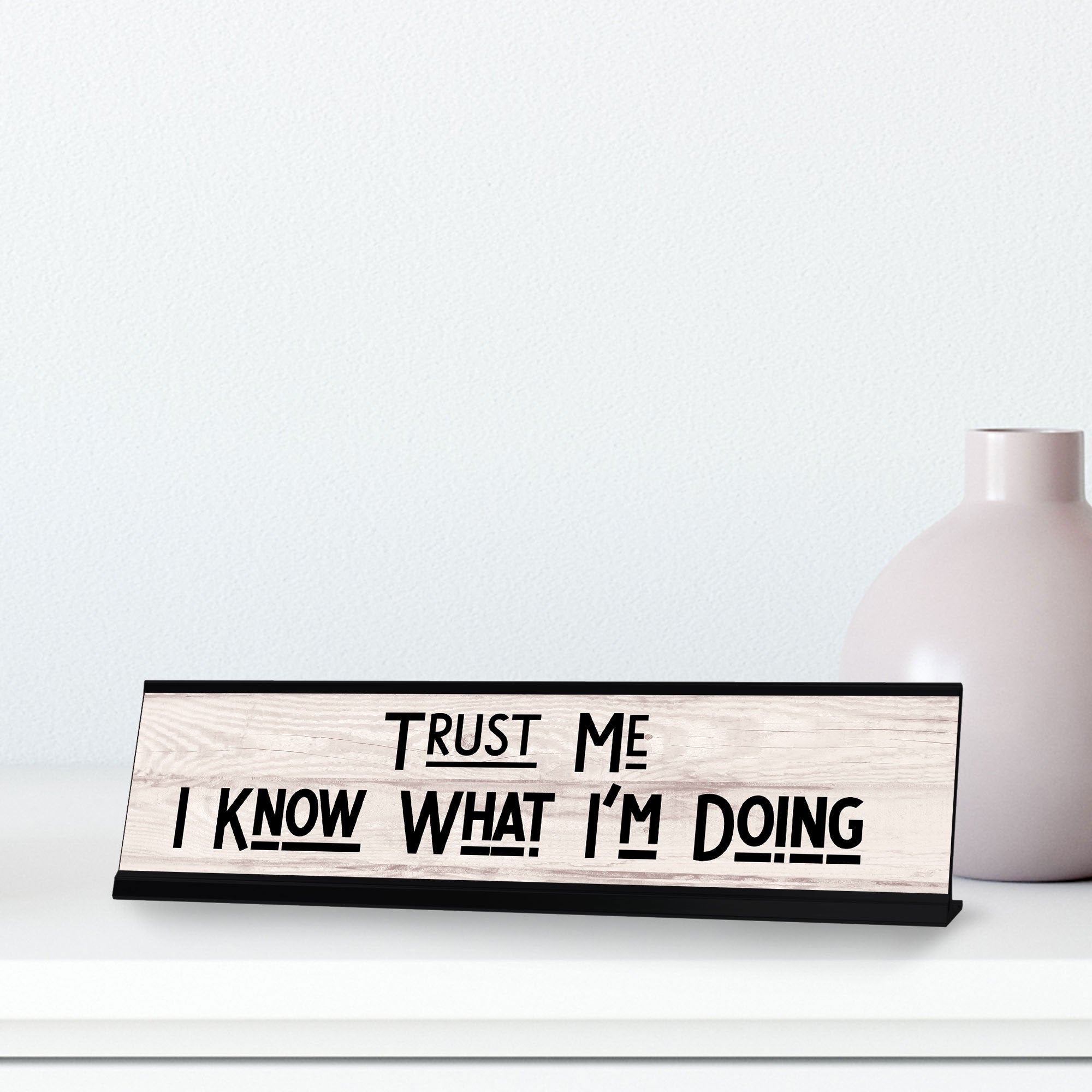 Signs ByLITA Trust Me I Know What I'm Doing Black Frame, Desk Sign (2x8")