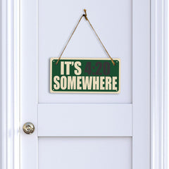 It's 4:20 Somewher 5x10 Hanging Plus Wall or Door Sign | Funny Home Decor