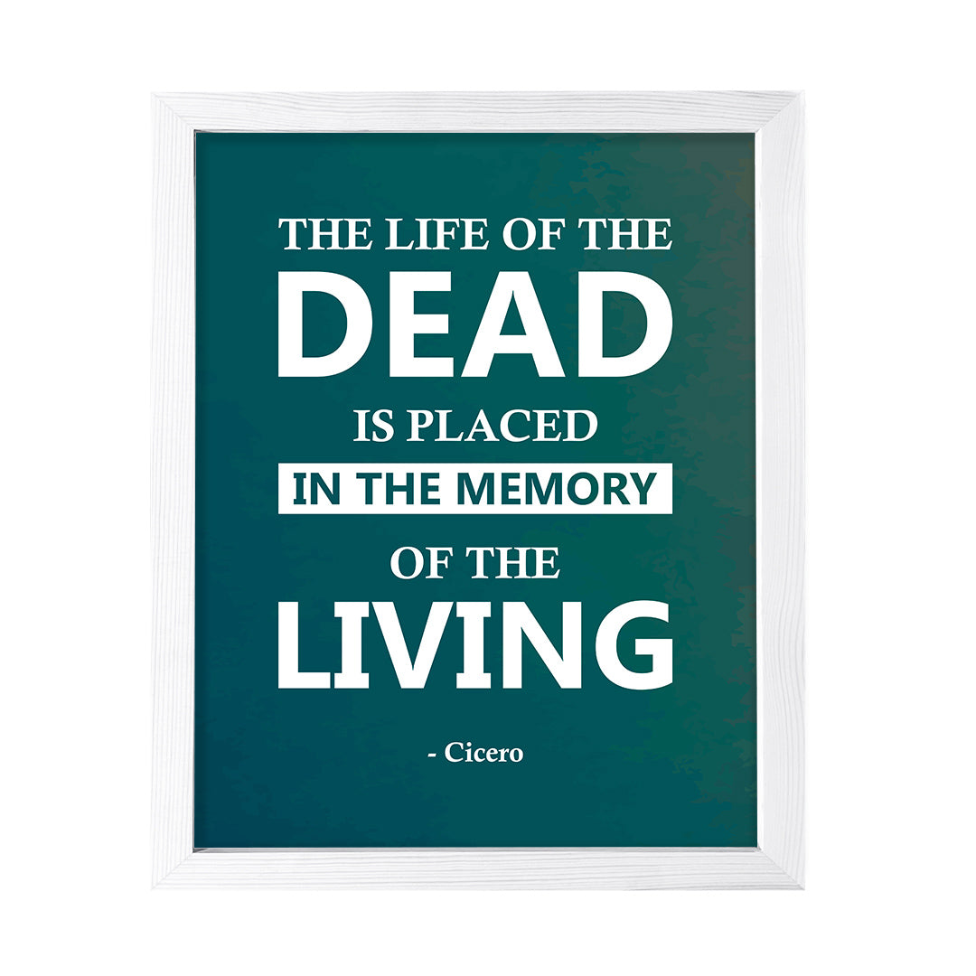 Designs ByLITA The life of the dead is placed in the memory of the living - Cicero, FRAMED Print Hospitality Wall Art