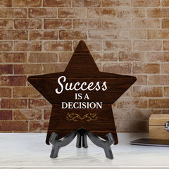Success Is A Decision 7.5 x 7.5" Star Table Sign With Acrylic Stand | Home & Office Decor