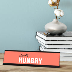 Already Hungry, Red Black Frame, Desk Sign (2x8”)