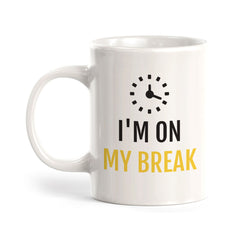 I'm On My Break Coffee Mug
