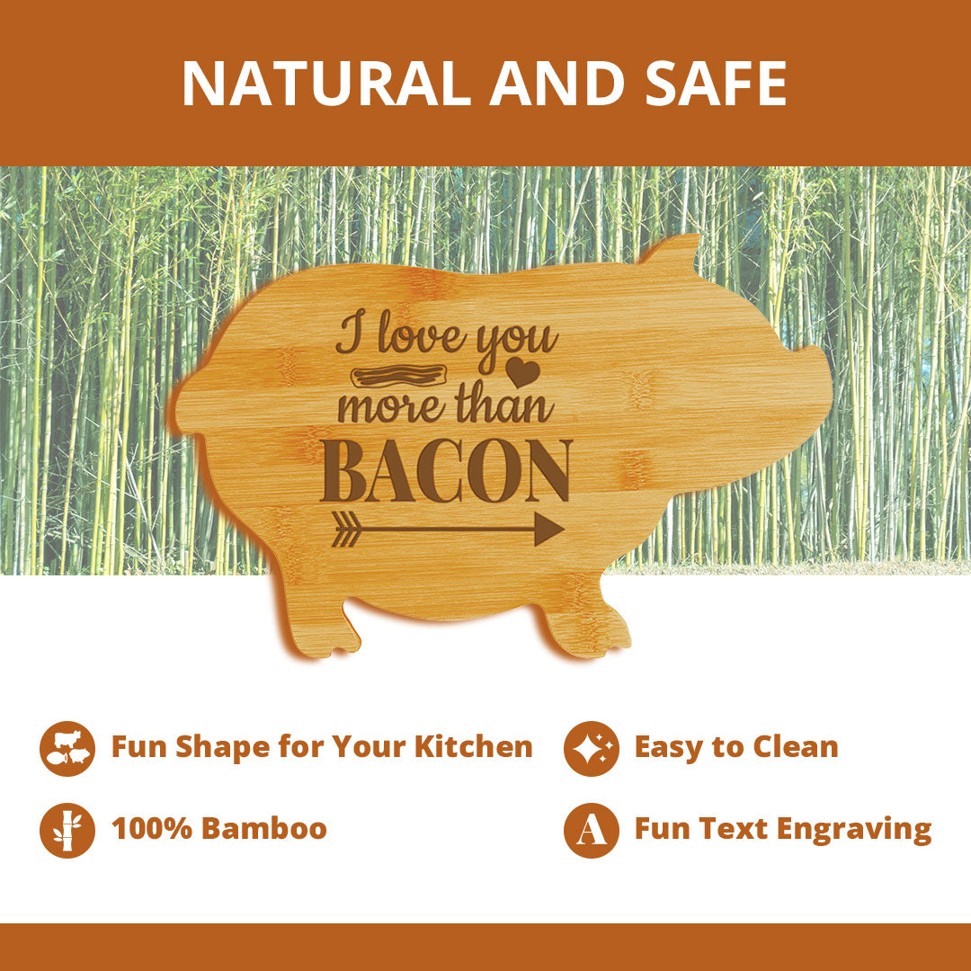 I love you more than bacon (13.75 x 8.75") Pig Shape Cutting Board | Funny Decorative Kitchen Chopping Board