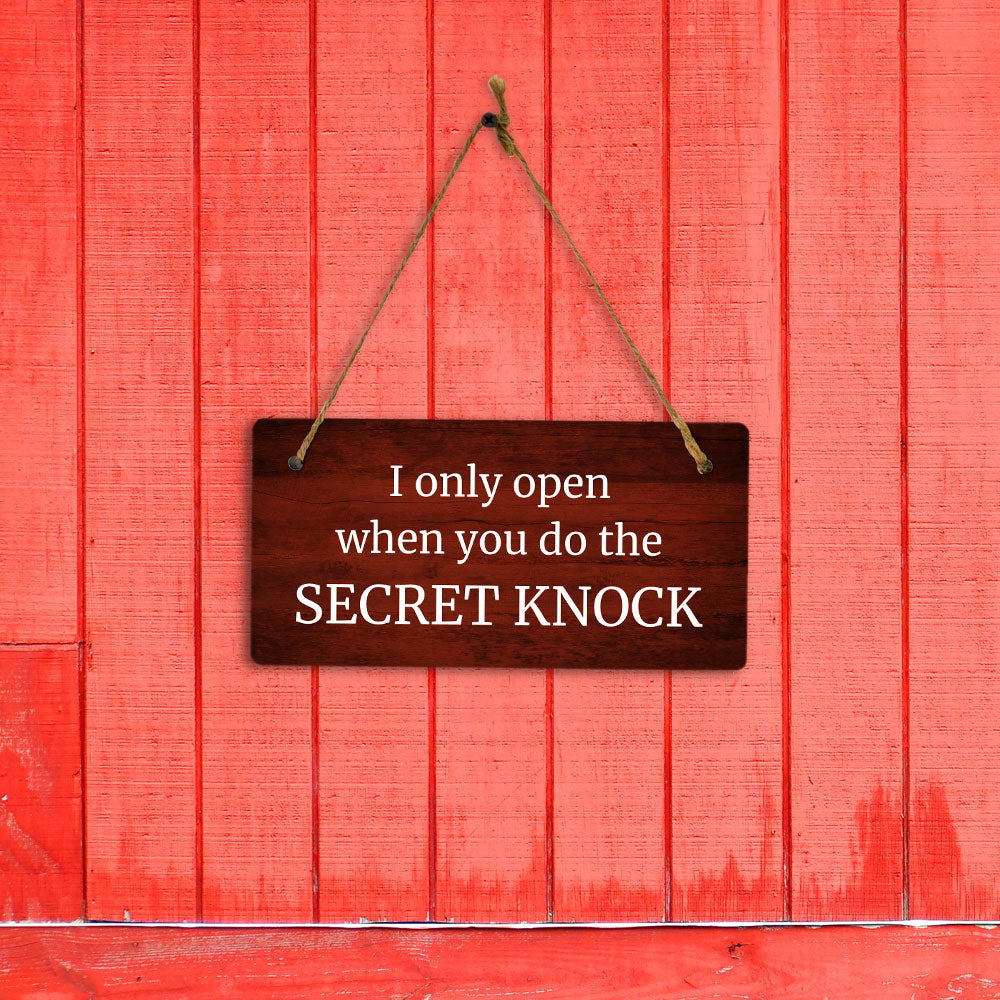 I Only Open When You Do The Secret Knock 5x10 Hanging Plus Wall or Door Sign