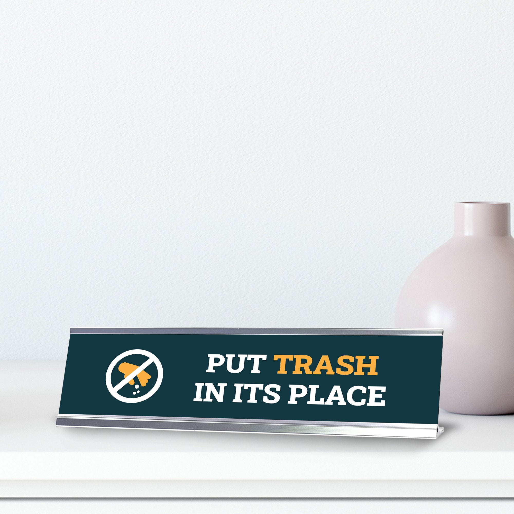 Signs ByLITA Put Trash In Its Place Silver Frame Desk Sign (2x8")