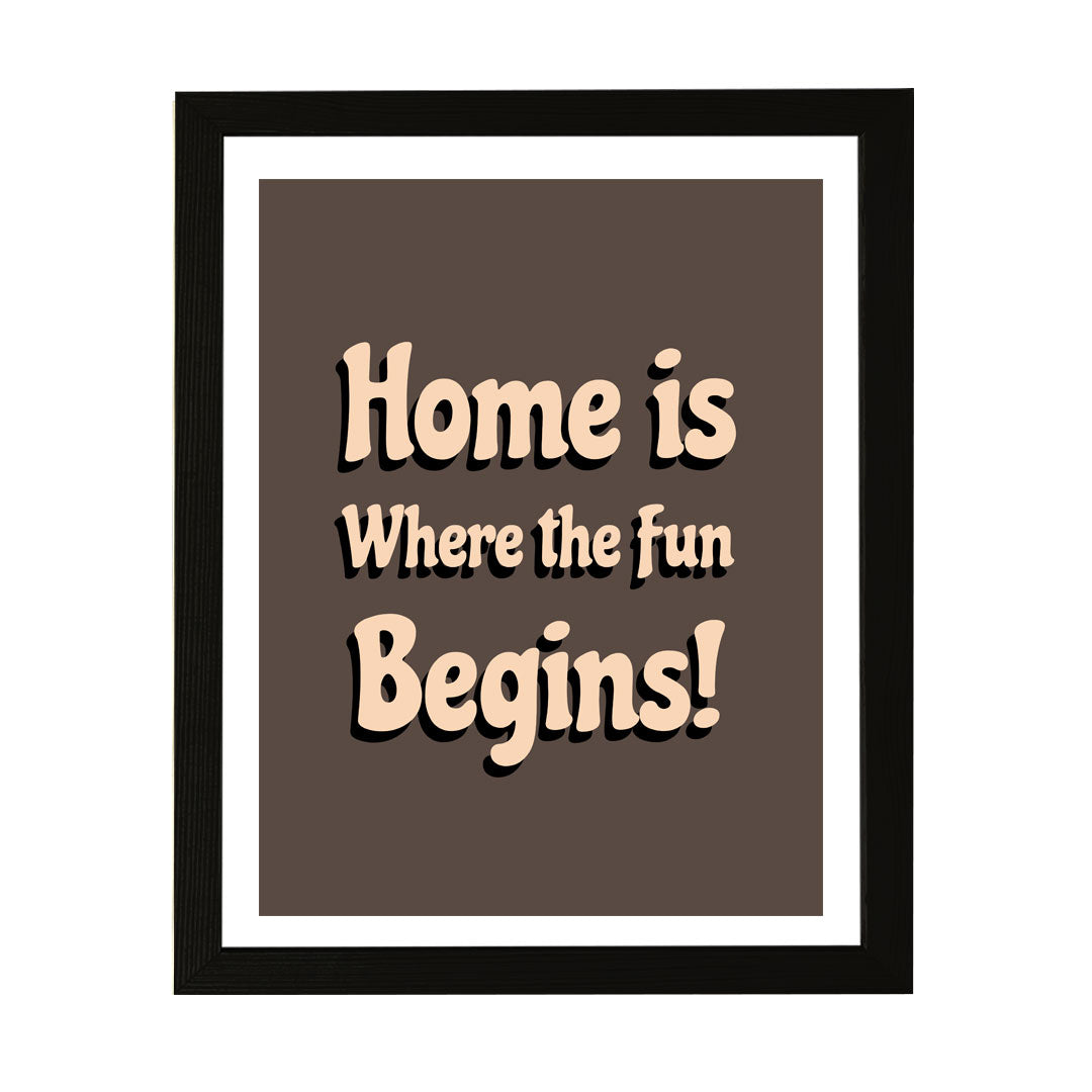 Designs ByLITA Home Is Where The Fun Begins!, Wall Print Art | Family Home Décor