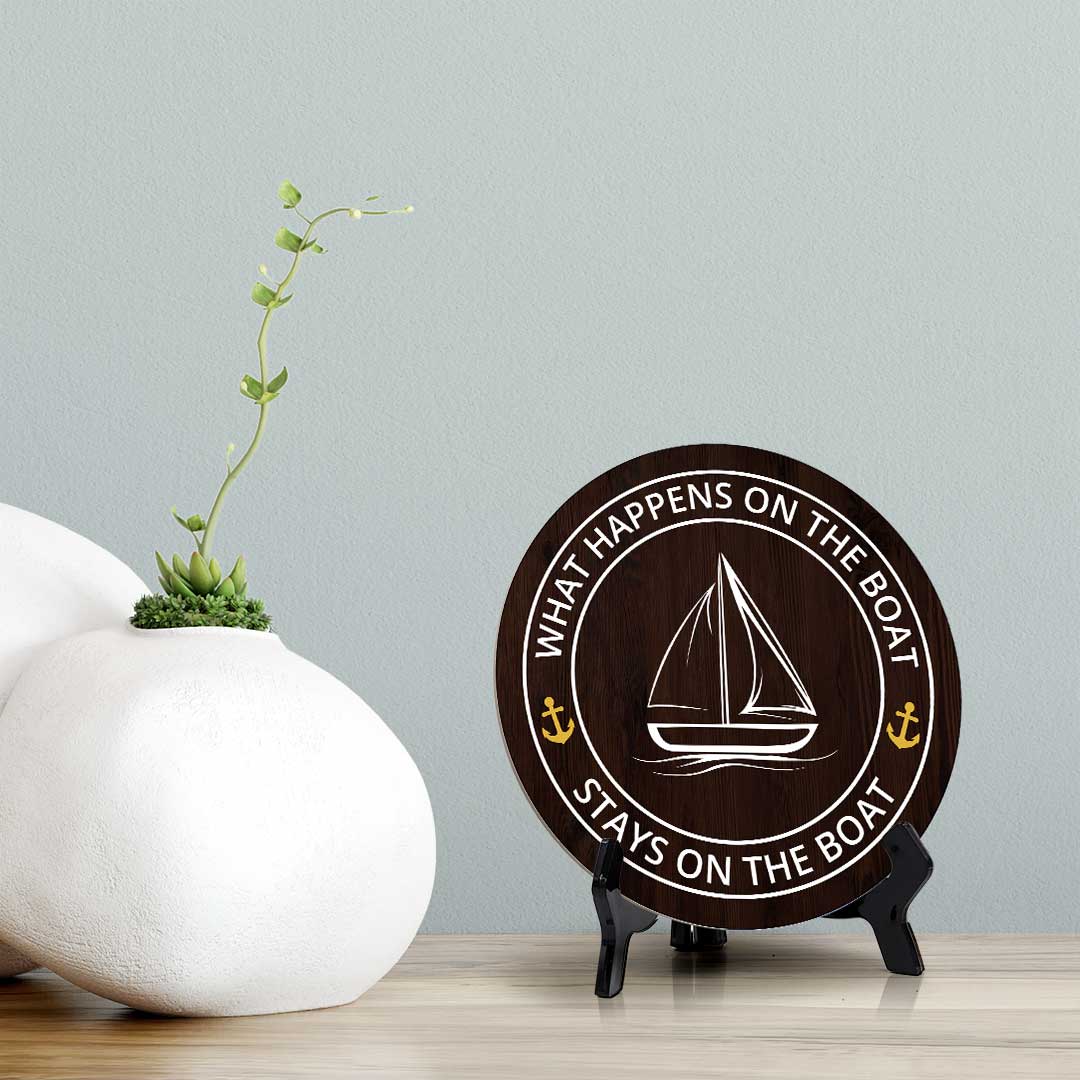 What Happens On The Boat Stays On The Boat (5 x 5“) Circle Table Sign with Acrylic Stand | Boats & Home Decor