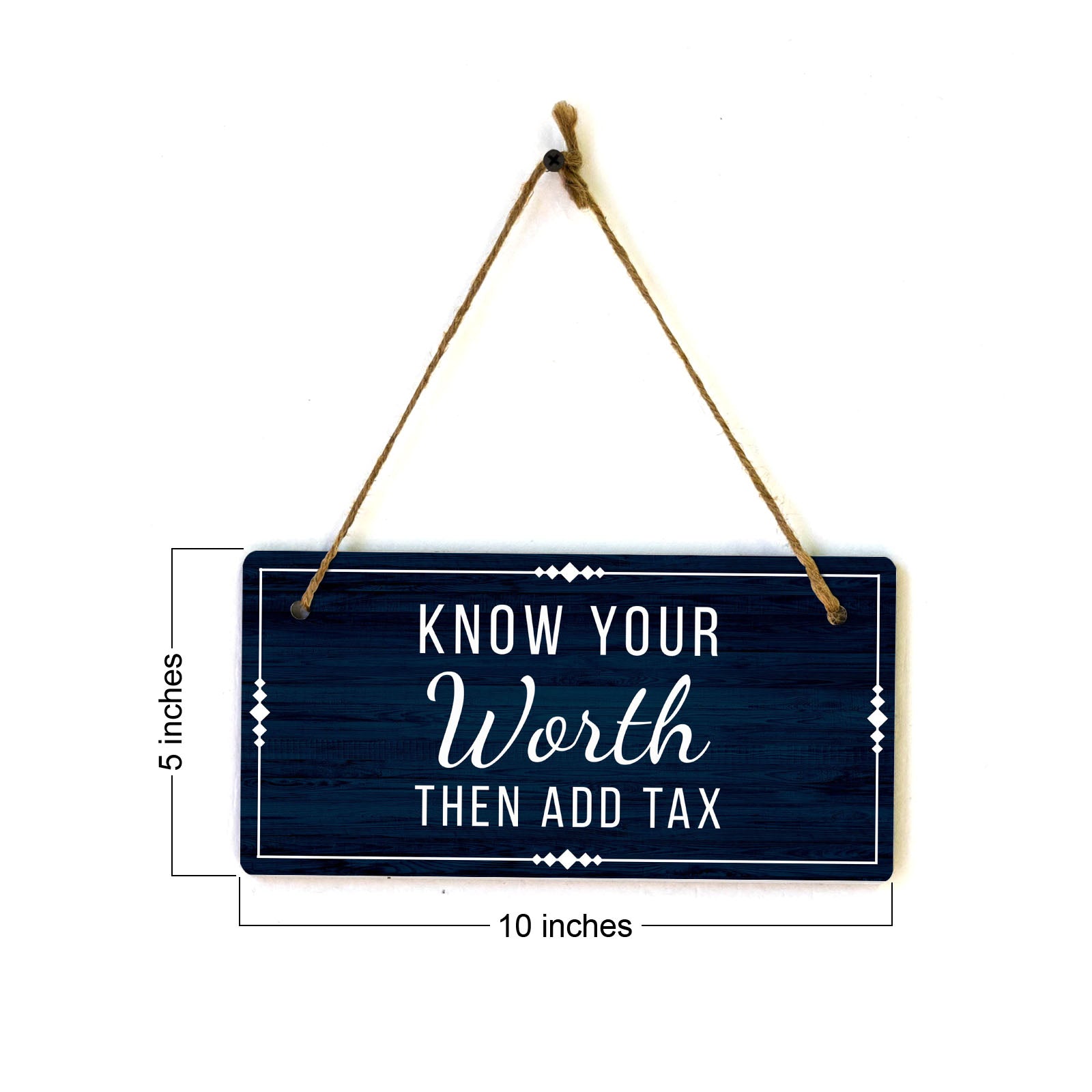 Know Your Worth Then Add Tax 5x10 Hanging Plus Wall or Door Sign | Home Décor