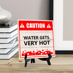 Caution Water Gets Very Hot 5"x 5" Square Table Sign With Acrylic Easel | Home & Office Decor