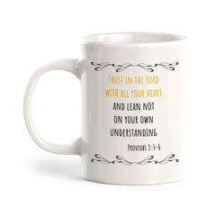 "Trust In The LORD With All Your Heart And Lean Not On Your Own Understanding" - Proverbs 3:5 Coffee Mug