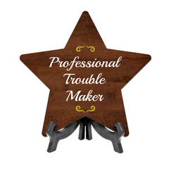 Professional Trouble Maker 7.5 x 7.5" Star Table Sign With Acrylic Stand | Home & Office Decor