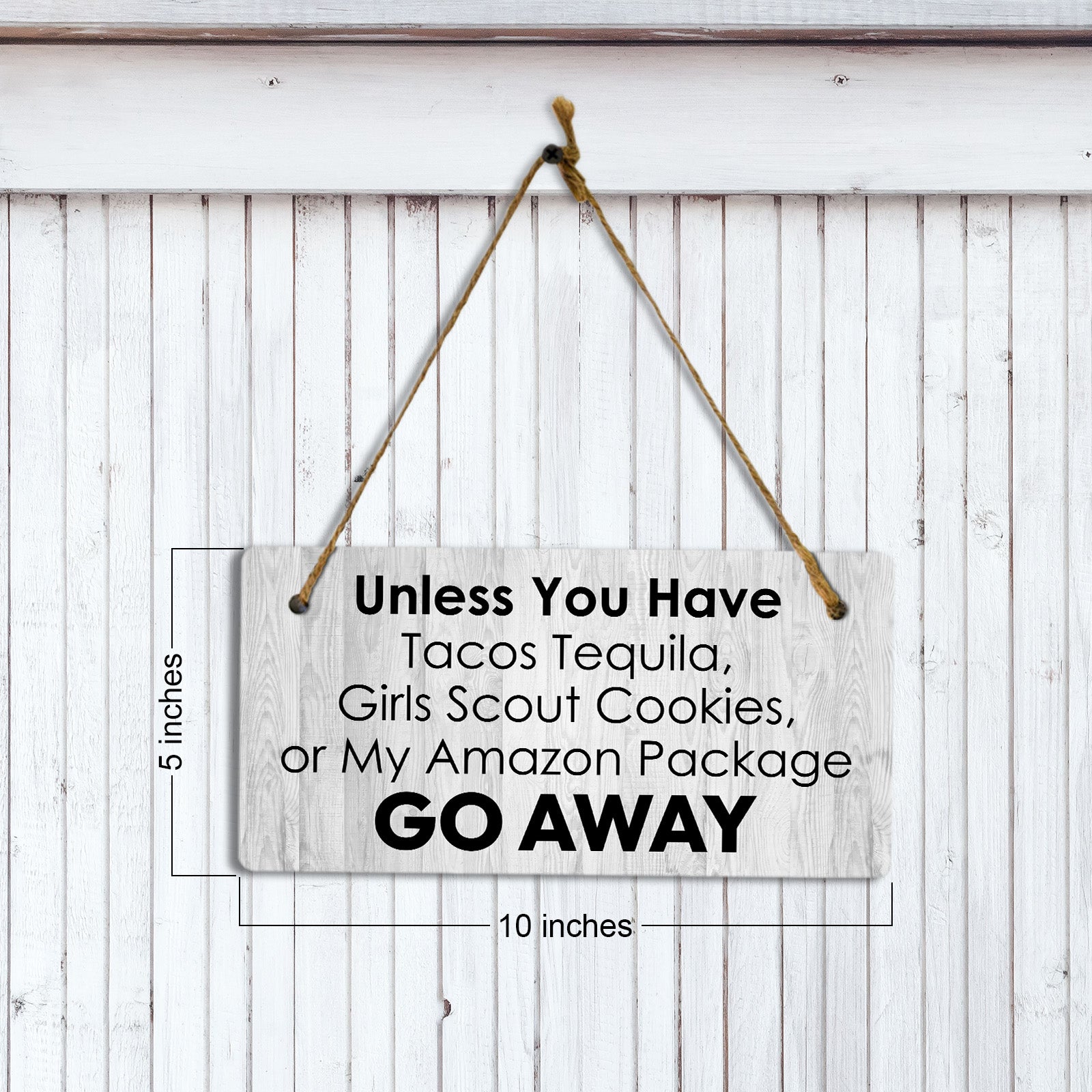 Unless You Have Tacos Tequila, Girl Scout Cookies, Or My Amazon Package Go Away 5x10 Hanging Plus Wall or Door Sign | Funny Home Decor