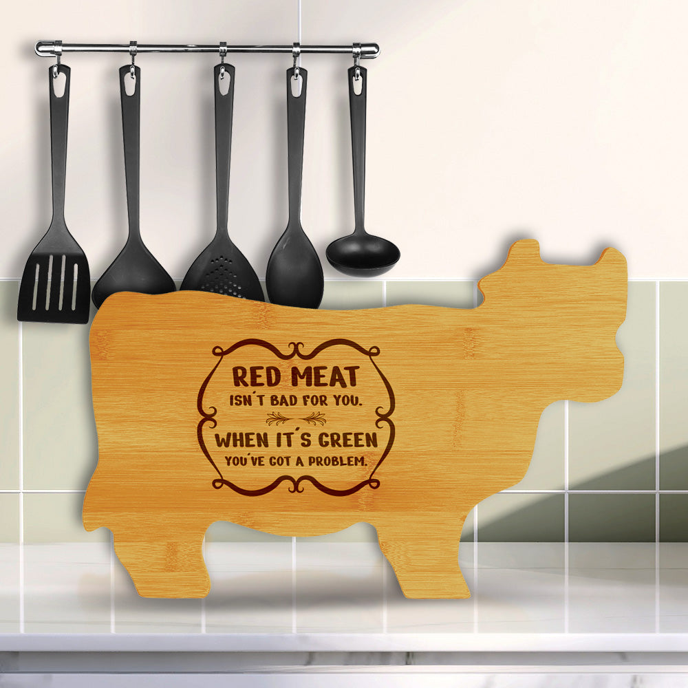 Red Meat Isn't Bad For You. When it's Green You've Got a Problem. 14.75 x 9.75" Cow Shape Cutting Board | Funny Kitchen Chopping Board